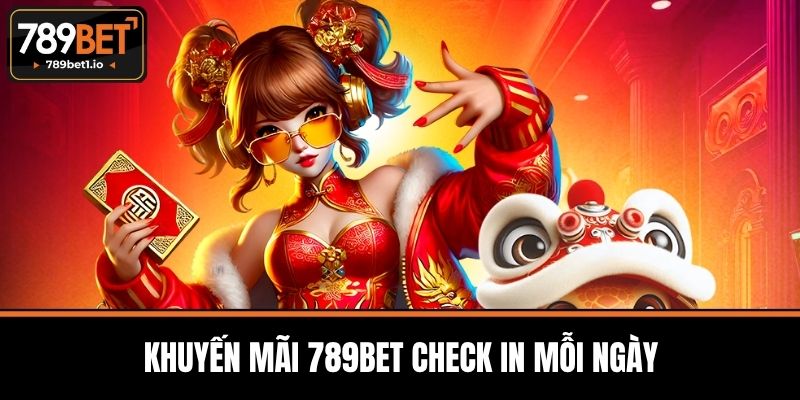 Khuyến Mãi 789BET - Chiến Lược Từ 789BET Đến Người Chơi 2 Khuyến Mãi 789BET Check In Mỗi Ngày