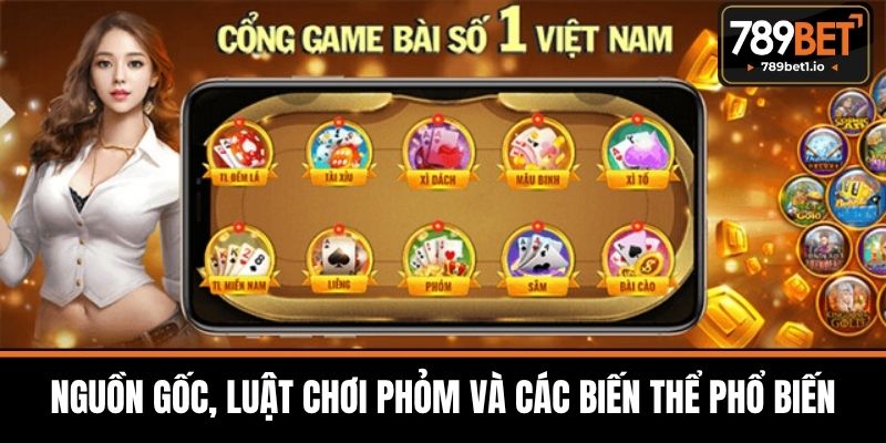 Phỏm - Hướng Dẫn Chiến Thuật Chơi Hiệu Quả Tại 789BET 2 Nguồn Gốc, Luật Chơi Phỏm Và Các Biến Thể Phổ Biến